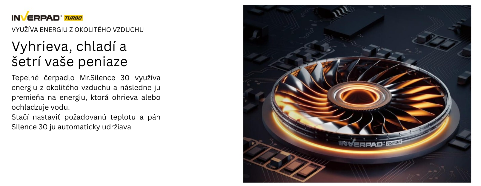 VYUŽÍVA ENERGIU Z OKOLITÉHO VZDUCHU